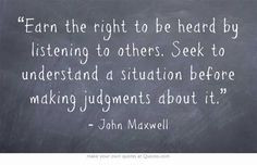 ... situation before making judgments about it.” ~ John Maxwell
