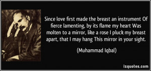 Since love first made the breast an instrument Of fierce lamenting, by ...