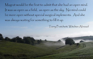Terry Pratchett quote, Witches Abroad. Photograph by Kim White.
