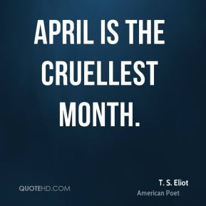 eliot quotes april is the cruellest month t s eliot