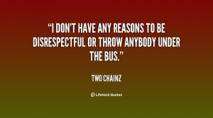 quote-Two-Chainz-i-dont-have-any-reasons-to-be-153002.png