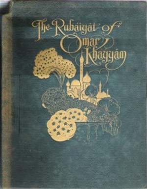 The Rubaiyat Of Omar Khayyam By Edward FitzGerald