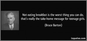 Not eating breakfast is the worst thing you can do, that's really the ...
