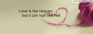 Love Like Heaven Hurts Hell
