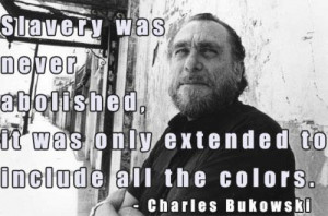 ... . it Was Only Extended To Include All The Colours - Charles Bukowski