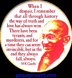 ... Despair, I Remember That All Through History ... - Gandhi - Button