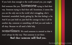 ... Close Enough To The World Around You, You Might Find Someone Like You