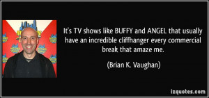 It's TV shows like BUFFY and ANGEL that usually have an incredible ...