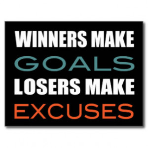 Winners Make Goals, Loser Make Excuses Postcard