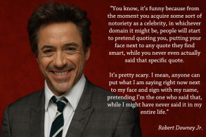 Robert Downey Jr on quotes. Or is it? ( i.imgur.com )