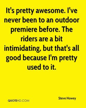 Steve Howey - It's pretty awesome. I've never been to an outdoor ...