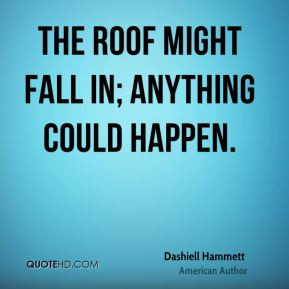 More Dashiell Hammett Quotes