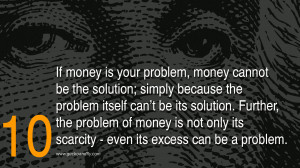 ... of money is not only its scarcity - even its excess can be a problem