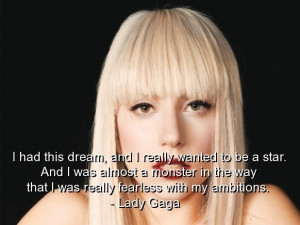 Lady gaga, famous, quotes, sayings, dream, life, herself, deep