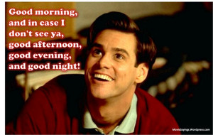 movie quotes | Truman: Good morning, and in case I don't see ya, good ...