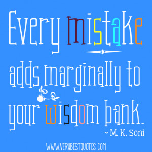 Every mistake adds… Motivational Quotes about mistakes and wisdom