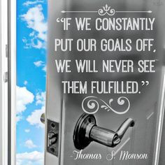Goals Quote - Thomas S Monson #PresMonson #LDSquotes #Goals