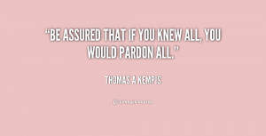 quote-Thomas-a-Kempis-be-assured-that-if-you-knew-all-2-188863_1.png