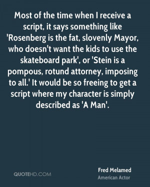 script, it says something like 'Rosenberg is the fat, slovenly ...