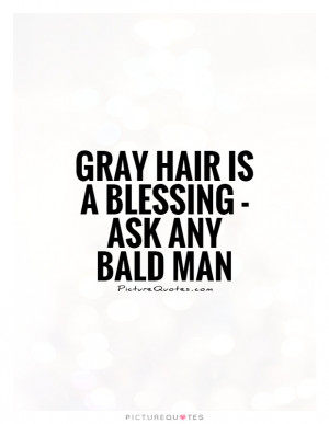 Quotes For Gray Hair