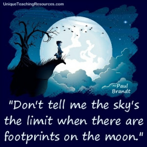 Quotes About Learning - Don't tell me the sky's the limit when there ...