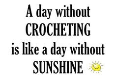 day without Crocheting. More