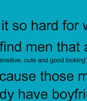 Those Men Already Have Boyfriends Sensitive Funny Tumblr Quotes