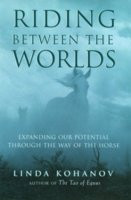 ... the Worlds: Expanding Our Potential Through the Way of the Horse