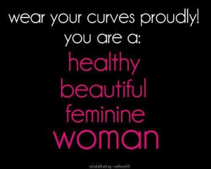 Life quotes / Real women have curves! | We Heart It