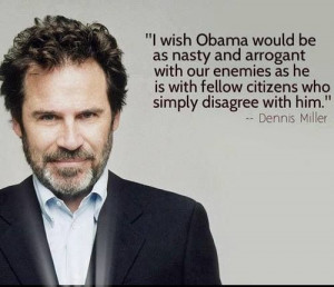 Dennis Miller Quotes On Obama