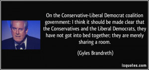 ... Liberal Democrats, they have not got into bed together; they are