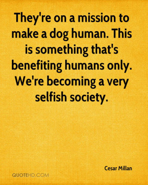 ... Benefiting Humans Only. We’re Becoming A Very Selfish Society