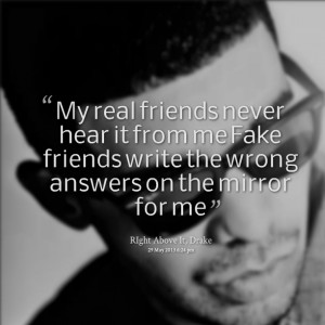 Go Back > Pix For > Fake Friends Quotes Drake