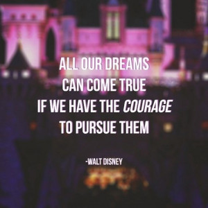 ... your dreams: | 16 Walt Disney Quotes To Help Guide You Through Life