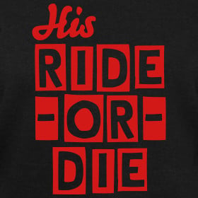His Ride or Die Quotes http://strongprisonwives.spreadshirt.com/his ...