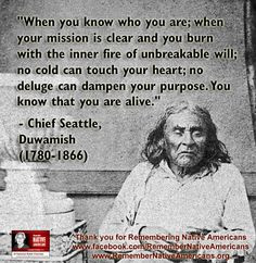 American Indian, Chiefs Seattle, Quotes Thoughts, Inner Fire, Duwamish ...