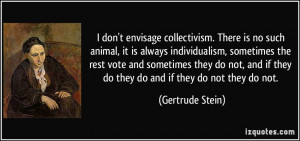 don't envisage collectivism. There is no such animal, it is always ...
