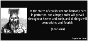 Let the states of equilibrium and harmony exist in perfection, and ...