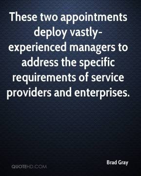 Brad Gray - These two appointments deploy vastly-experienced managers ...