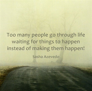 Make it happen now! #quotes
