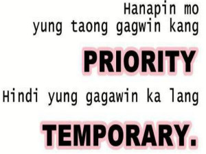 tagalog love quotes priority vs temporary tagalog love quotes priority ...