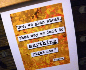 Tremors Plan Ahead Quote Print