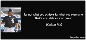 More Carlton Fisk Quotes