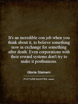 ... their reward systems don't try to make it posthumous Picture Quote #1