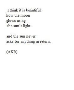 ... using the sun's light and the sun never asks for anything in return