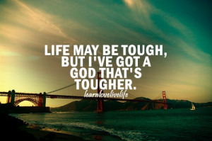 god, life, quotes, text, tough, tougher