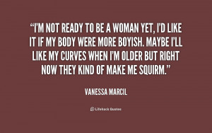 quote-Vanessa-Marcil-im-not-ready-to-be-a-woman-201149_1.png