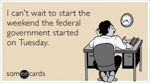 image3 I cant wait to start the weekend the federal government started ...