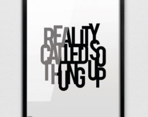 Reality Called So I Hung Up // Insp irational Uplifting Quote ...