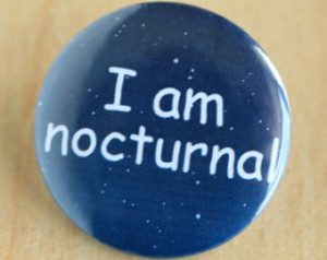 nocturnal Pinback Button, Night Owl Pin, Insomnia Button, Funny Quote ...